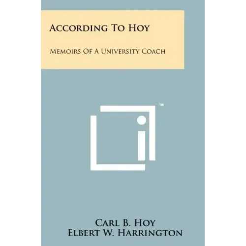 According To Hoy: Memoirs Of A University Coach