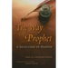 The Way of the Prophet: A Selection of Hadith