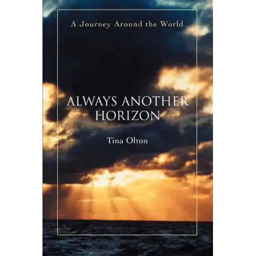 Always Another Horizon: A Journey Around the World