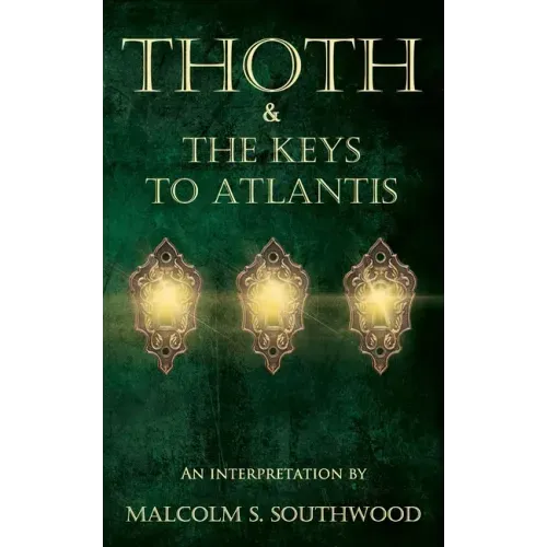 Thoth & the Keys to Atlantis: An interpretation
