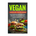 Vegan: Vegan Diet For Beginners: Easy Delicious Recipes and Diet Plan To Increas