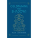 Goldmining the Shadows