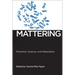 Mattering: Feminism, Science, and Materialism