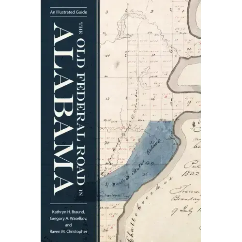 The Old Federal Road in Alabama: An Illustrated Guide