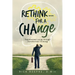Rethink...For a Change: Transformed Living Through Transformed Thinking