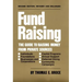 Fund Raising: The Guide to Raising Money from Private Sources