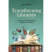 Transforming Libraries: A Toolkit for Innovators, Makers, and Seekers