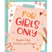 For Girls Only: Hope-Filled Devotions and Prayers