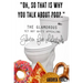 "Oh, so that is why you talk about poop.": The Glamorous Yet Not Quite Appealing Gluten Free Lifestyle