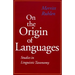 On the Origin of Languages: Studies in Linguistic Taxonomy