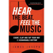 Hear the Beat, Feel the Music: Count, Clap and Tap Your Way to Remarkable Rhythm
