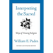 Interpreting the Sacred: Ways of Viewing Religion