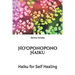 Ho'oponopono Haiku: Haiku for Self Healing