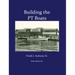 Building the PT Boats: An Illustrated History of U.S. Navy Torpedo Boat Construction in World War II