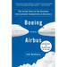 Boeing Versus Airbus: The Inside Story of the Greatest International Competition in Business