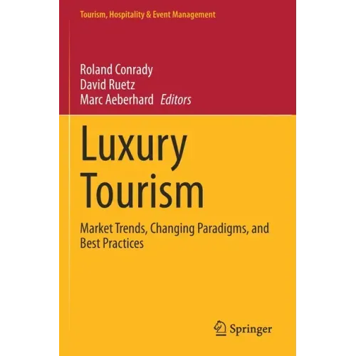 Luxury Tourism: Market Trends, Changing Paradigms, and Best Practices