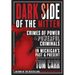 Dark Side of the Mitten: Crimes of Power & Powerful Criminals in Michigan's Past & Present