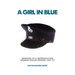 A Girl in Blue: Memoirs of a Metropolitan Woman Police Officer 1967-73