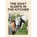 The Goat Sleeps in the Kitchen: The True Story of an Amazing Woman; Maria Insalaco Reina