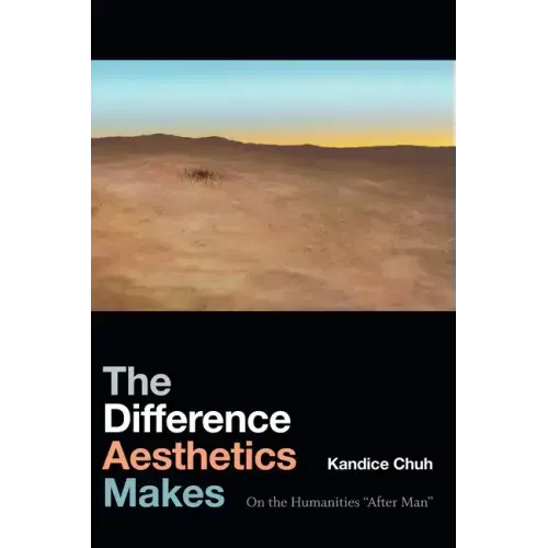 The Difference Aesthetics Makes: On the Humanities "After Man"