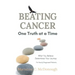 Beating Cancer One Truth at a Time: What You Believe Determines Your Journey