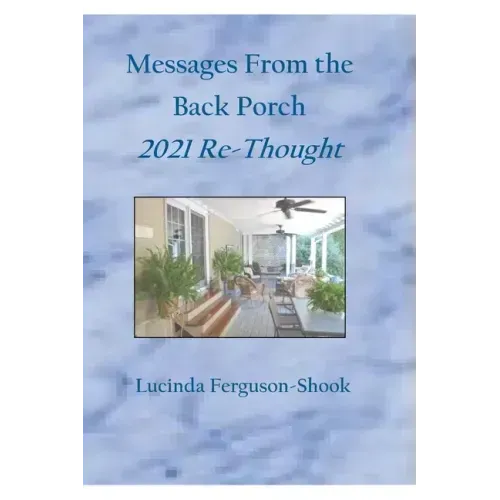 Messages From the Back Porch: 2021 Re-Thought