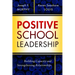 Positive School Leadership: Building Capacity and Strengthening Relationships