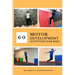 60 Motor Development Activities for Kids