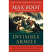 Invisible Armies: An Epic History of Guerrilla Warfare from Ancient Times to the Present