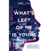 What's Left of Me Is Yours