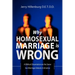 Why Homosexual Marriage Is Wrong