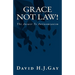 Grace Not Law!: The Answer To Antinomianism