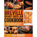 Breville Smart Oven Air Cookbook: Impress Friends and Family With More Than 200 Easy, Delightful, and Quick Recipes For Your Smart Oven. - Including B