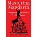 Mastering Mandarin: Expert Hacks for Expats or Anyone to Fly from Zero to Fluency with Maximum Efficiency
