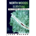 North Wood Survival: Train to Nowhere: A Wilderness Adventure Thriller