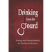 Drinking from the Gourd: Writings and Training Methods for Drunken Fist Kung Fu