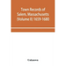Town records of Salem, Massachusetts (Volume II) 1659-1680