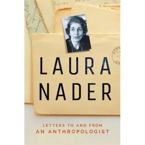 Laura Nader: Letters to and from an Anthropologist