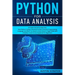 Python for Data Analysis: How The Python Coding Is Revolutionizing Computer Programming Language and What You Need to Know About It Right NOW wi