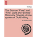 The Sulman Float and Fine Gold and Slimes Recovery Process. a New System of Gold Milling.