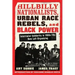 Hillbilly Nationalists, Urban Race Rebels, and Black Power - Updated and Revised: Interracial Solidarity in 1960s-70s New Left Organizing