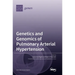 Genetics and Genomics of Pulmonary Arterial Hypertension