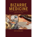Bizarre Medicine: Unusual Treatments and Practices through the Ages