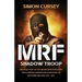 MRF Shadow Troop: The untold true story of top secret British military intelligence undercover operations in Belfast, Northern Ireland, 1972-1974