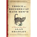 Thrice the Brinded Cat Hath Mew'd: A Flavia de Luce Novel