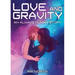 Love and Gravity: A Graphic Novel (Always Human, #2)