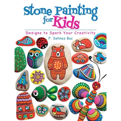 Stone Painting for Kids: Designs to Spark Your Creativity