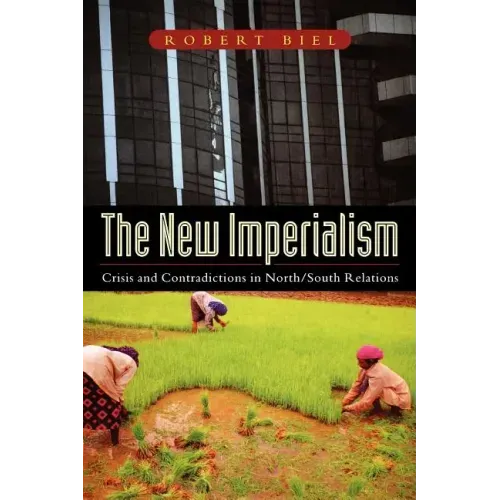The New Imperialism: Crisis and Contradictions in North/South Relations