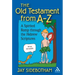 The Old Testament from A-Z: A Spirited Romp Through the Hebrew Scriptures