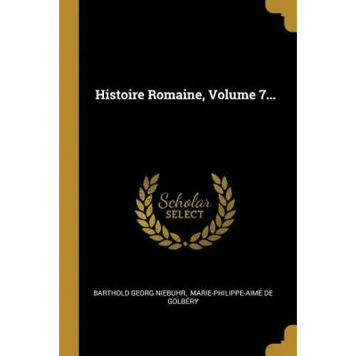 Histoire Romaine, Volume 7...